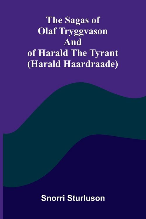 Produktbild: The sagas of Olaf Tryggvason and of Harald the Tyrant (Harald Haardraade)