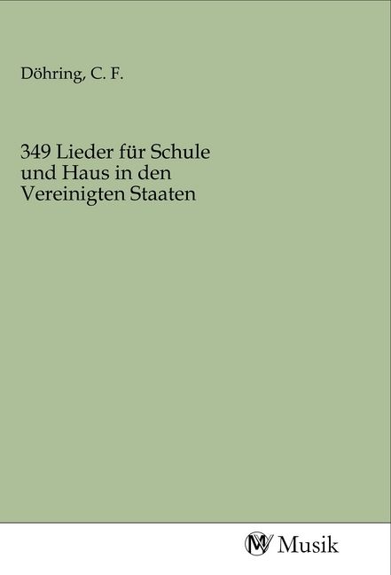Produktbild: 349 Lieder f&uuml;r Schule und Haus in den Vereinigten Staaten