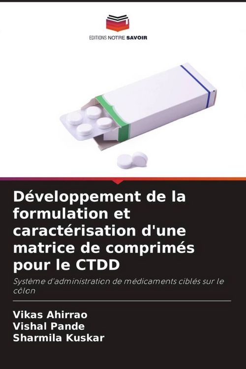 Produktbild: D&eacute;veloppement de la formulation et caract&eacute;risation d'une matrice de comprim&eacute;s pour le CTDD