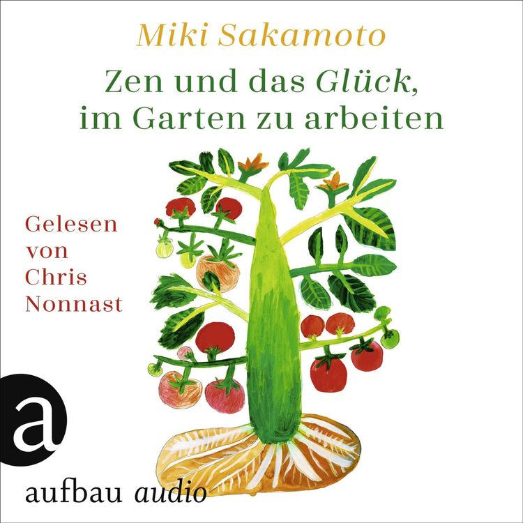 Produktbild: Zen und das Gl&uuml;ck, im Garten zu arbeiten
