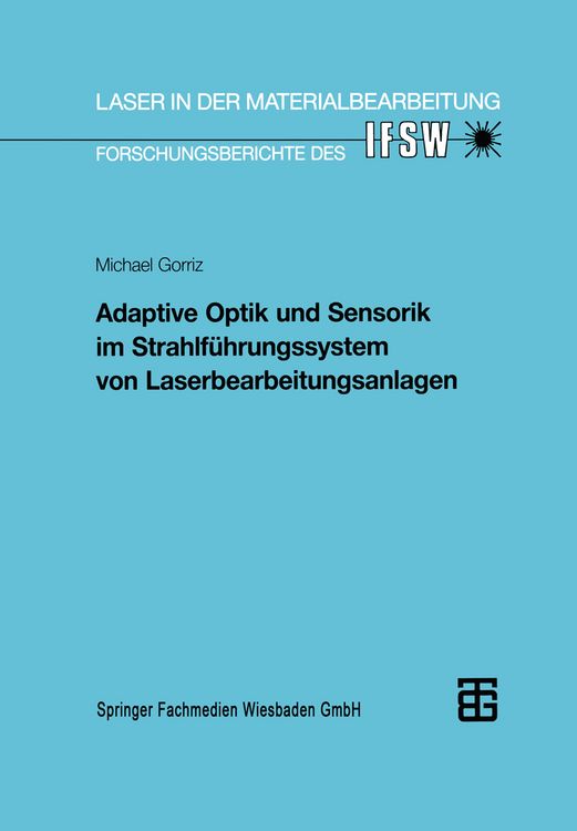 Produktbild: Adaptive Optik und Sensorik im Strahlf&uuml;hrungssystem von Laserbearbeitungsanlagen