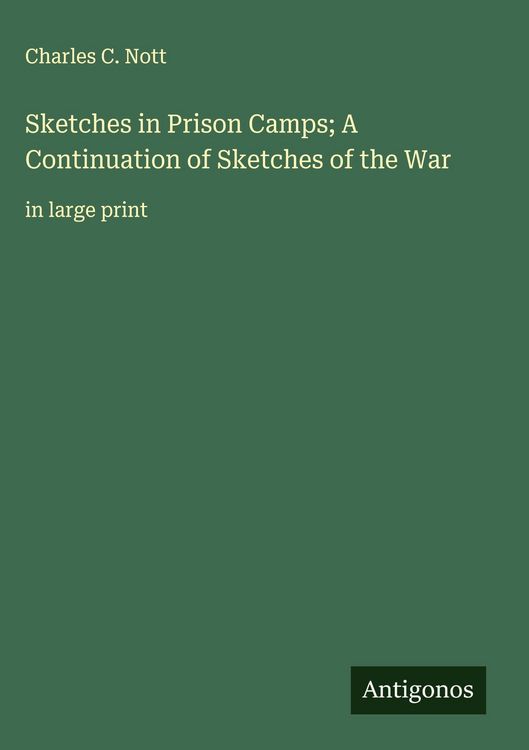 Produktbild: Sketches in Prison Camps; A Continuation of Sketches of the War