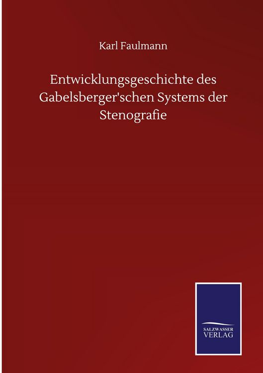 Produktbild: Entwicklungsgeschichte des Gabelsberger'schen Systems der Stenografie