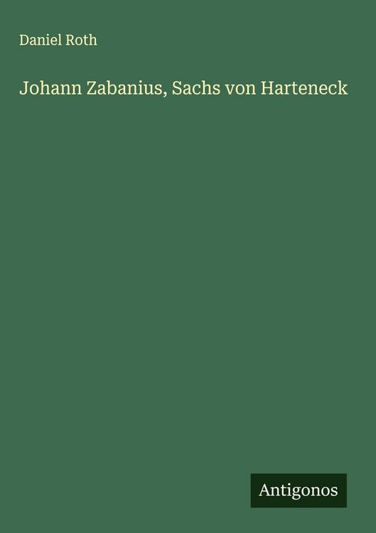 Produktbild: Johann Zabanius, Sachs von Harteneck