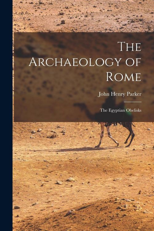Produktbild: The Archaeology of Rome: The Egyptian Obelisks