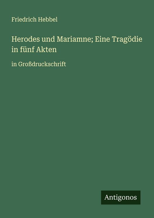 Produktbild: Herodes und Mariamne; Eine Trag&ouml;die in f&uuml;nf Akten