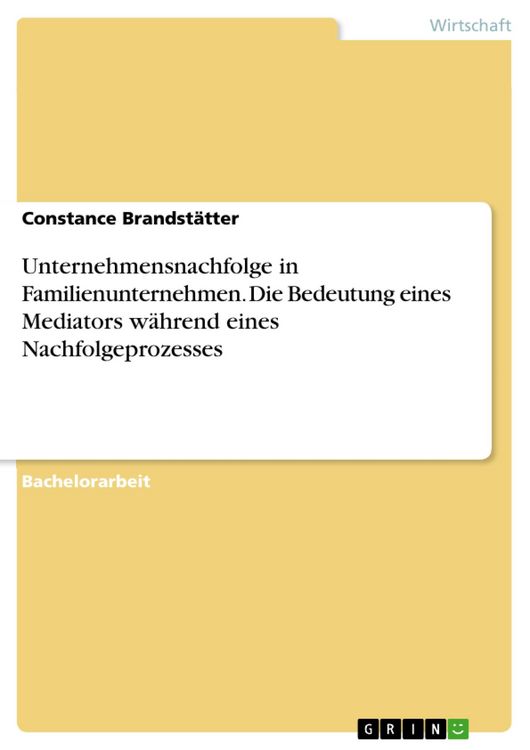 Produktbild: Unternehmensnachfolge in Familienunternehmen. Die Bedeutung eines Mediators w&auml;hrend eines Nachfolgeprozesses