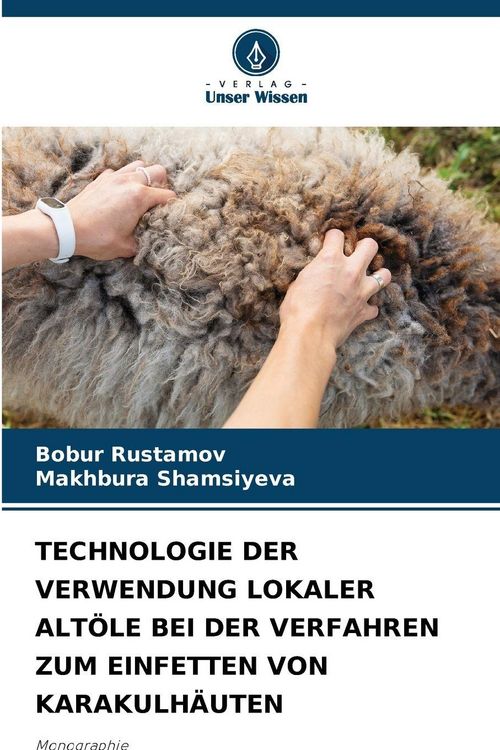 Produktbild: Technologie der Verwendung Lokaler Alt&ouml;le bei der Verfahren Zum Einfetten von Karakulh&auml;uten