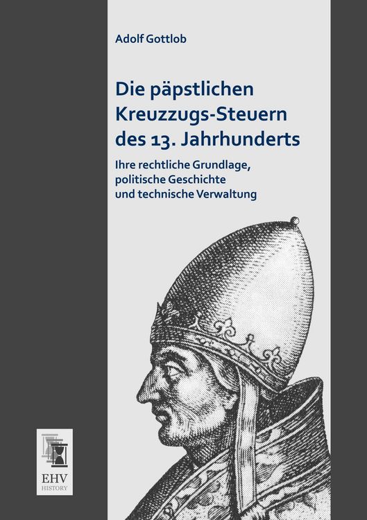 Produktbild: Die p&auml;pstlichen Kreuzzugs-Steuern des 13. Jahrhunderts