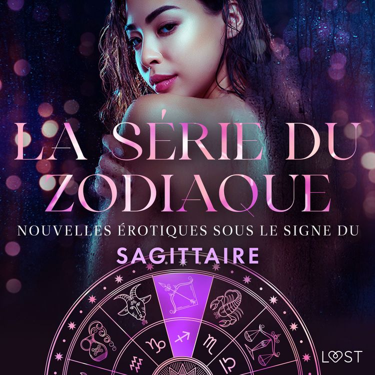 Produktbild: La s&eacute;rie du zodiaque: nouvelles &eacute;rotiques sous le signe du Sagittaire