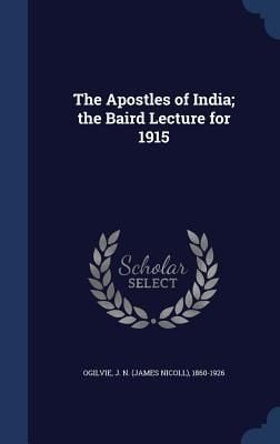 Produktbild: The Apostles of India; the Baird Lecture for 1915