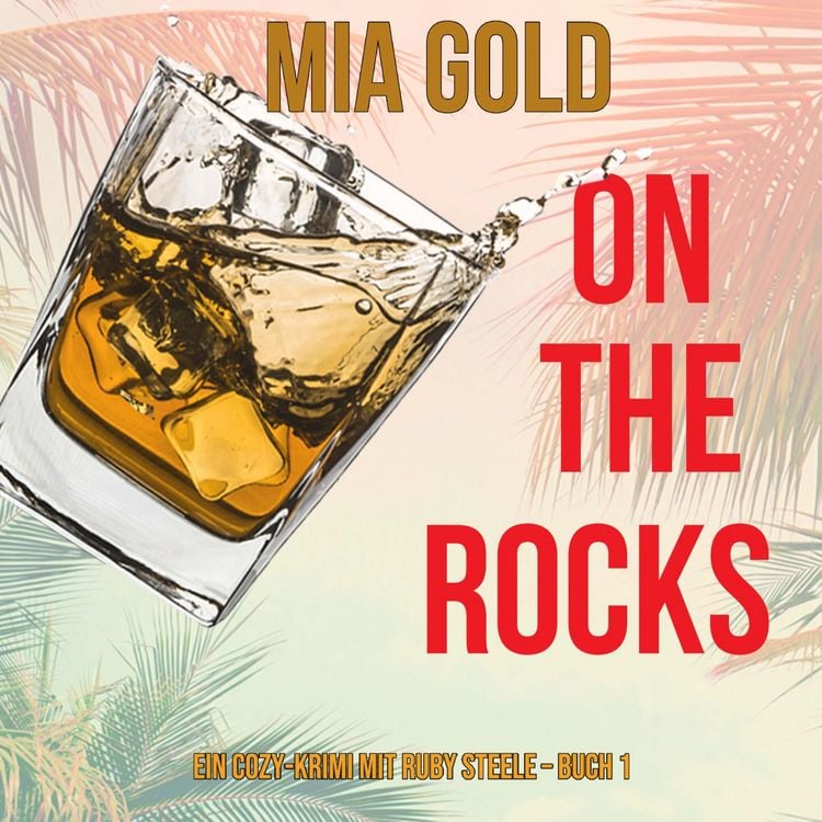 Produktbild: On the Rocks (Ein Cozy-Krimi mit Ruby Steele &ndash; Buch 1)
