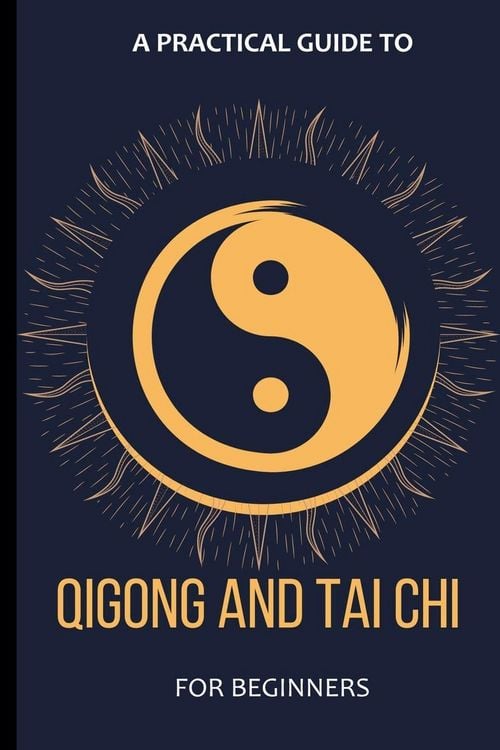 Produktbild: A Practical Guide To Qigong And Tai Chi For Beginners