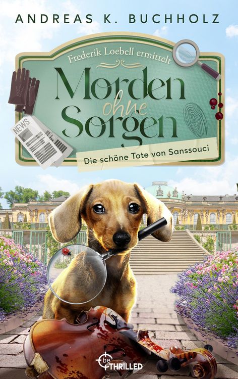 Produktbild: Morden ohne Sorgen - Die sch&ouml;ne Tote von Sanssouci