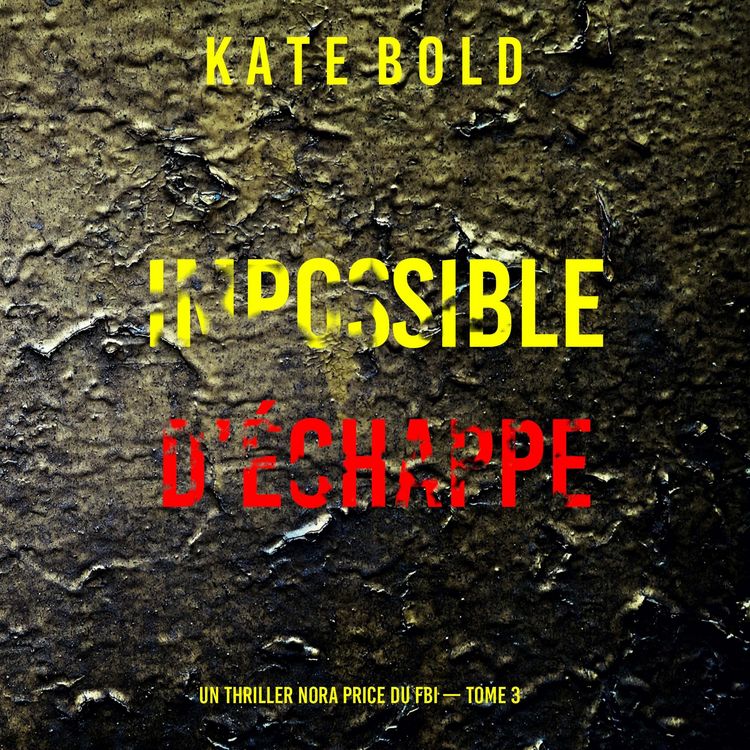 Produktbild: Impossible d'&eacute;chapper (Un thriller Nora Price du FBI &mdash; tome 3)