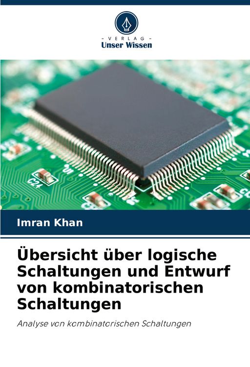 Produktbild: &Uuml;bersicht &uuml;ber logische Schaltungen und Entwurf von kombinatorischen Schaltungen
