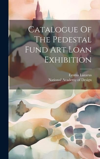 Produktbild: Catalogue Of The Pedestal Fund Art Loan Exhibition