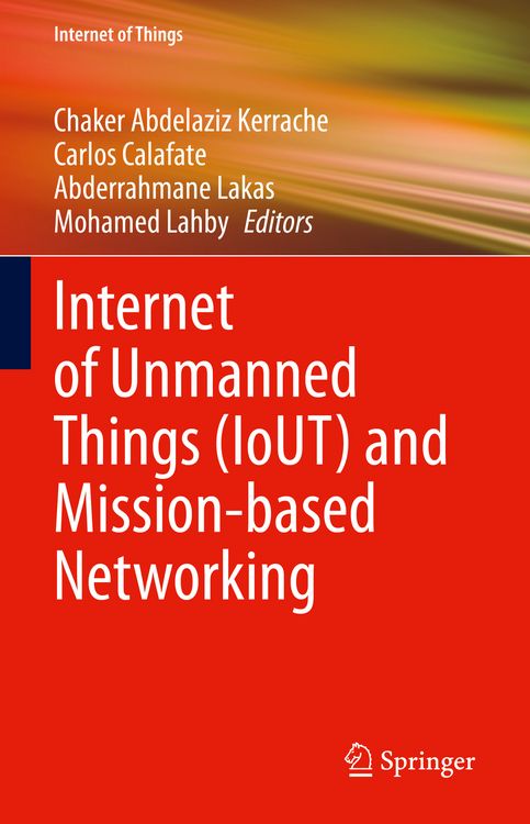 Produktbild: Internet of Unmanned Things (IoUT) and Mission-based Networking