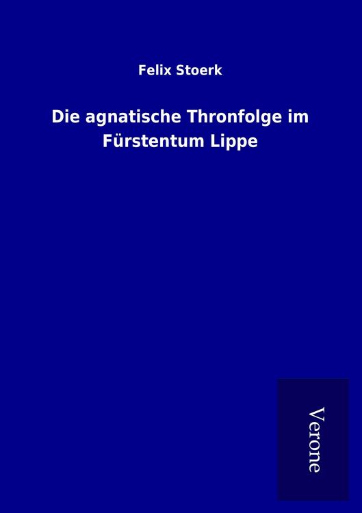 Produktbild: Die agnatische Thronfolge im F&uuml;rstentum Lippe