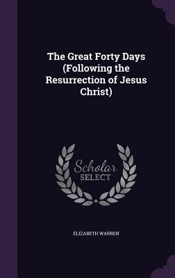 Produktbild: The Great Forty Days (Following the Resurrection of Jesus Christ)