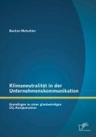 Produktbild: Klimaneutralit&auml;t in der Unternehmenskommunikation: Grundlagen zu einer glaubw&uuml;rdigen CO2-Kompensation