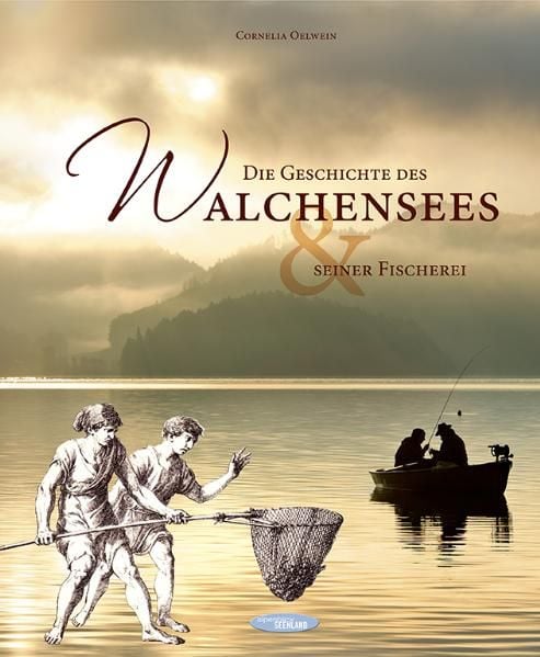 Produktbild: Die Geschichte des Walchensees und seiner Fischerei