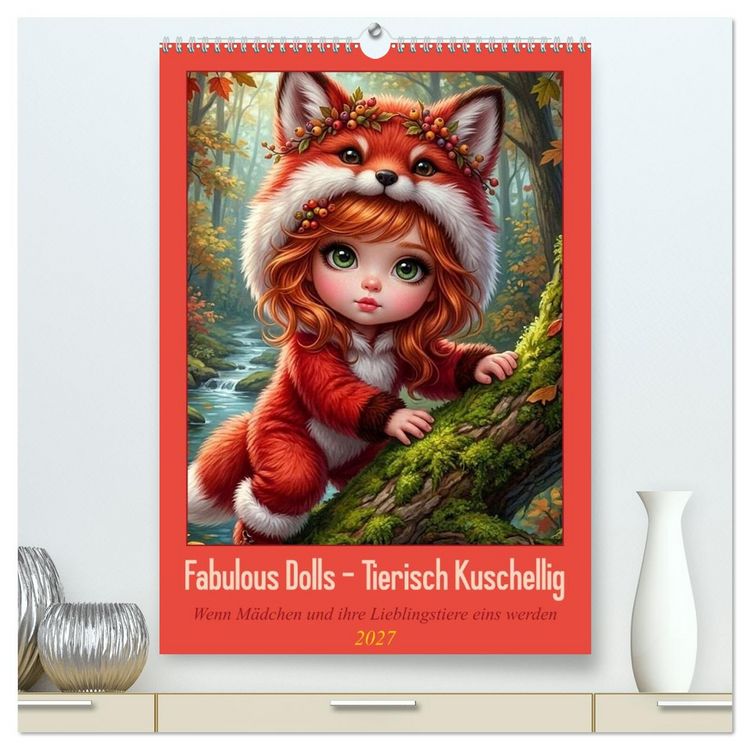 Produktbild: Fabulous Dolls - Tierisch Kuschellig (hochwertiger Premium Wandkalender 2027 DIN A2 hoch), Kunstdruck in Hochglanz