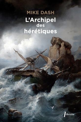 Produktbild: L'archipel des h&eacute;r&eacute;tiques : la terrifiante histoire des naugrag&eacute;s du