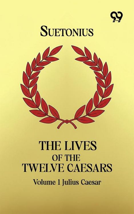 Produktbild: Lives Of The Twelve Caesars: Volume 1 Julius Caesar
