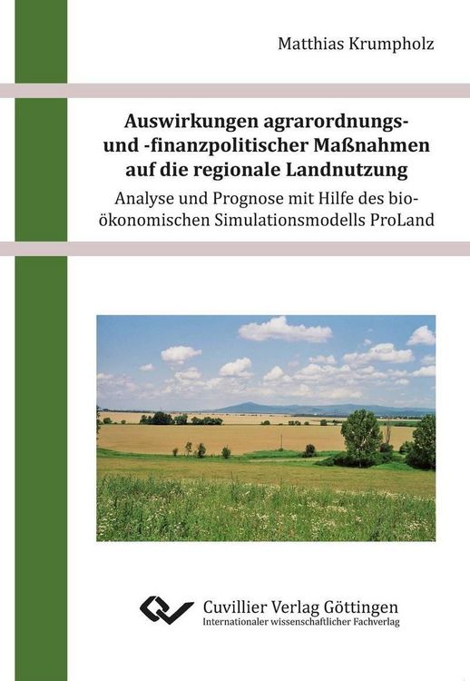 Produktbild: Auswirkungen agrarordnungs- und -finanzpolitischer Ma&szlig;nahmen auf die regionale Landnutzung &ndash; Analyse und Prognose mit Hilfe des bio-&ouml;konomischen Simul