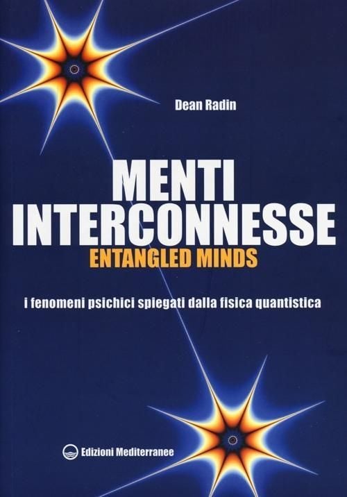 Produktbild: Menti interconnesse. Entangled minds. I fenomeni psichici spiegati dalla fisica quantistica