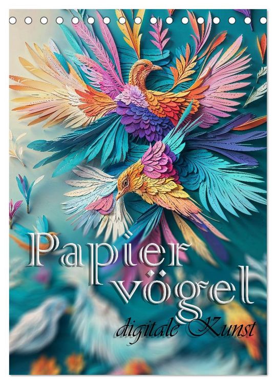 Produktbild: Papierv&ouml;gel - Digitale Kunst (Tischkalender 2026 DIN A5 hoch), CALVENDO Monatskalender