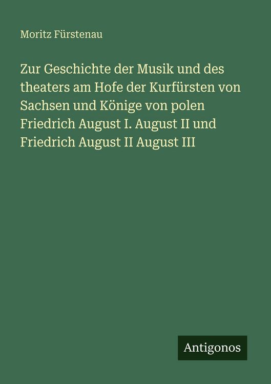 Produktbild: Zur Geschichte der Musik und des theaters am Hofe der Kurf&uuml;rsten von Sachsen und K&ouml;nige von polen Friedrich August I. August II und Friedrich August I