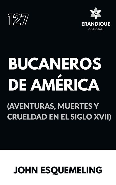 Produktbild: Bucaneros de Am&eacute;rica (Aventuras, muertes y crueldad en el siglo XVII)