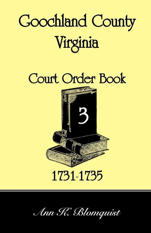 Produktbild: Goochland County, Virginia Court Order Book 3, 1731-1735