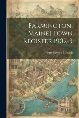Produktbild: Farmington, [Maine] Town Register 1902-3