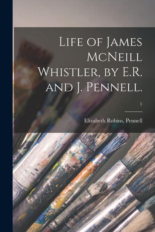 Produktbild: Life of James McNeill Whistler, by E.R. and J. Pennell.; 1