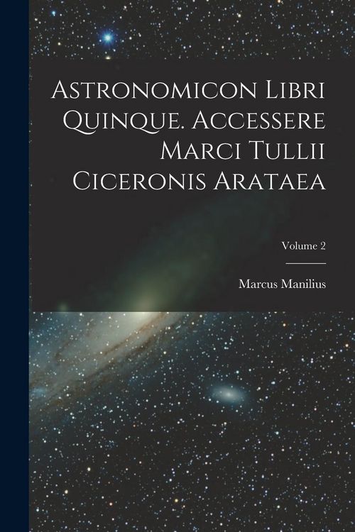 Produktbild: Astronomicon Libri Quinque. Accessere Marci Tullii Ciceronis Arataea; Volume 2