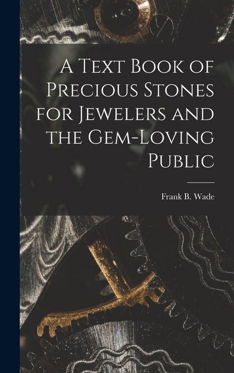 Produktbild: A Text Book of Precious Stones for Jewelers and the Gem-Loving Public