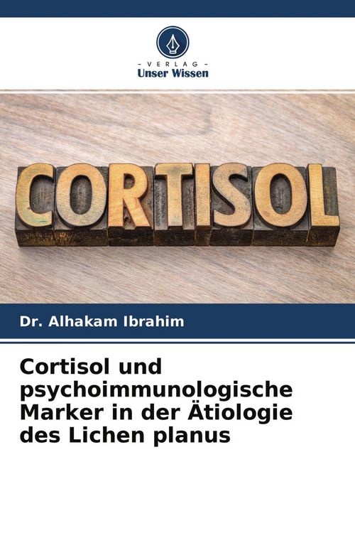 Produktbild: Cortisol und psychoimmunologische Marker in der &Auml;tiologie des Lichen planus