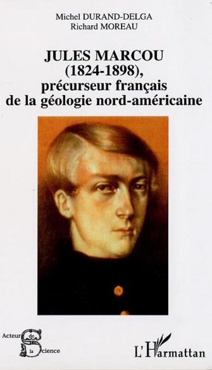 Produktbild: JULES MARCOU (1825-1898), pr&eacute;curseur fran&ccedil;ais de la g&eacute;ologie nord-am&eacute;ricaine