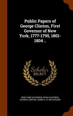 Produktbild: Public Papers of George Clinton, First Governor of New York, 1777-1795, 1801-1804 ..