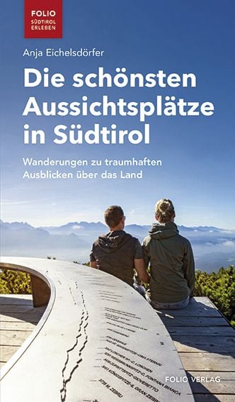 Produktbild: Die sch&ouml;nsten Aussichtspl&auml;tze in S&uuml;dtirol
