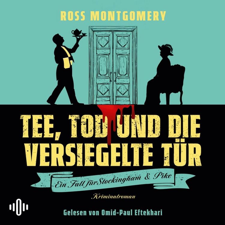 Produktbild: Tee, Tod und die versiegelte T&uuml;r (Ein Fall f&uuml;r Stockingham und Pike, Bd. 1)