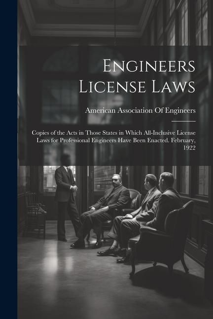 Produktbild: Engineers License Laws: Copies of the Acts in Those States in Which All-Inclusive License Laws for Professional Engineers Have Been Enacted. F