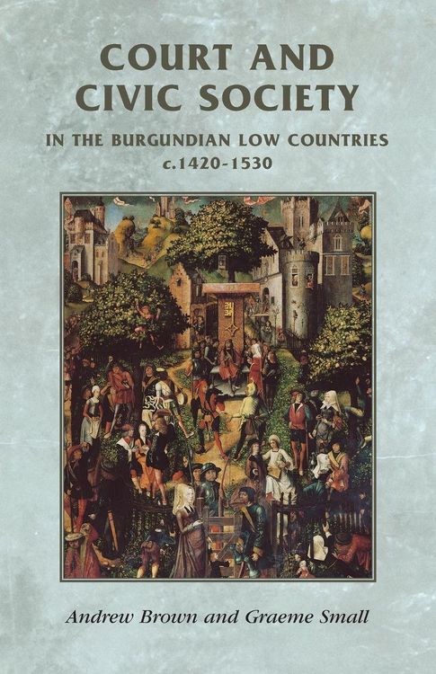 Produktbild: Court and civic society in the Burgundian Low Countries c.1420-1530