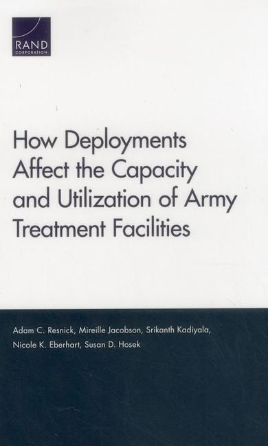 Produktbild: How Deployments Affect the Capacity and Utilization of Army Treatment Facilities
