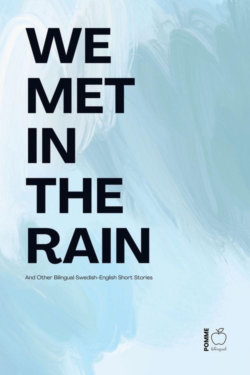 Produktbild: We Met in the Rain And Other Bilingual Swedish-English Short Stories