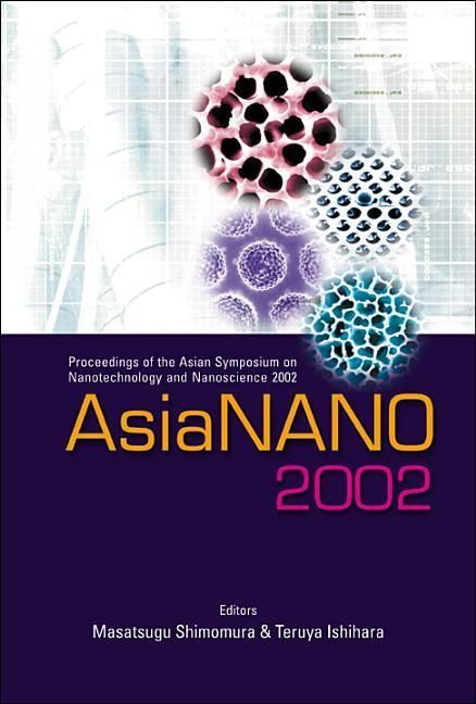 Produktbild: Asianano 2002, Proceedings of the Asian Symposium on Nanotechnology and Nanoscience 2002