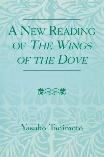 Produktbild: Tanimoto, Y: A New Reading of The Wings of the Dove